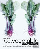 The New Root Vegetable Cookbook