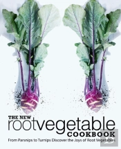 The New Root Vegetable Cookbook