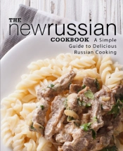 The New Russian Cookbook