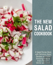 The New Salad Cookbook: A Salad Recipe B