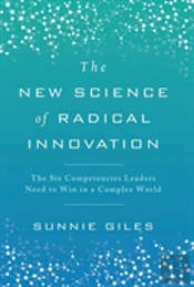 The New Science Of Radical Innovation