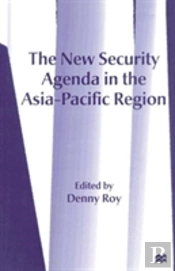 The New Security Agenda In The Asia-Pacific Region