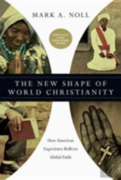 The New Shape Of World Christianity Â€“ How American Experience Reflects Global Faith