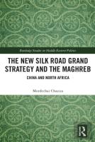 The New Silk Road Grand Strategy And The Maghreb