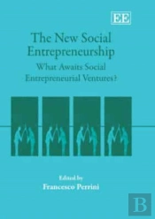 The New Social Entrepreneurship - What Awaits Social Entrepreneurial Ventures?
