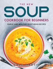 The New Soup Cookbook For Beginners