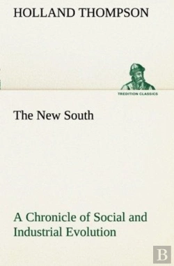 Bertrand.pt - The New South A Chronicle Of Social And Industrial Evolution