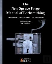 The New Spruce Forge Manual Of Locksmithing