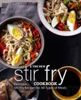 The New Stir Fry Cookbook