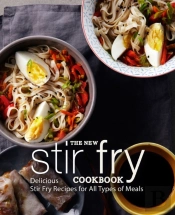 The New Stir Fry Cookbook