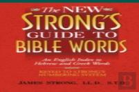 The New Strong'S Guide To Bible Words