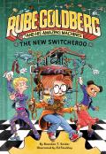 The New Switcheroo (Rube Goldberg And His Amazing Machines #2)