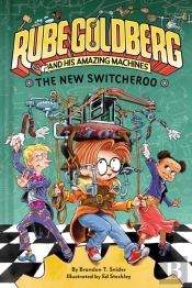The New Switcheroo (Rube Goldberg And His Amazing Machines #2)