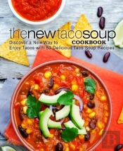 The New Taco Soup Cookbook