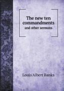 The New Ten Commandments And Other Sermons