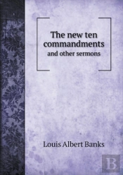 The New Ten Commandments And Other Sermons