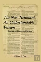 The New Testament: An Understandable Version