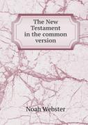 The New Testament In The Common Version