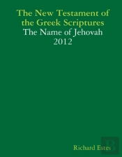 The New Testament Of The Greek Scriptures - The Name Of Jehovah - 2012