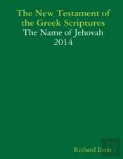 The New Testament Of The Greek Scriptures - The Name Of Jehovah 2014