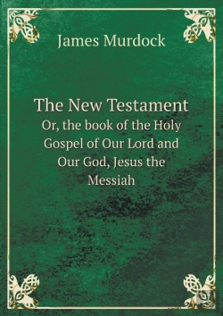 Bertrand.pt - The New Testament Or, The Book Of The Holy Gospel Of Our Lord And Our God, Jesus The Messiah