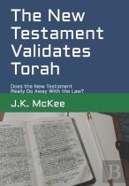 The New Testament Validates Torah
