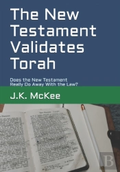 The New Testament Validates Torah