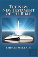 The New, The New Testament Of The Bible