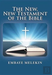 The New, The New Testament Of The Bible