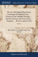 The New Theological Repository; Consisting Of Original Essays, ... Extracts From Valuable Writings, ... Sacred Criticism, And Notes Upon ... Scripture, ... Reviews And New Of 6; Volume 3