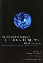 The New Utopian Politics Of Ursula K. Le Guin'S The Dispossessed