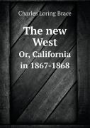 The New West Or, California In 1867-1868