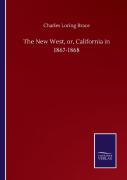 The New West, Or, California In 1867-1868