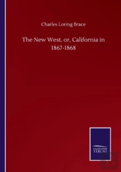 The New West, Or, California In 1867-1868