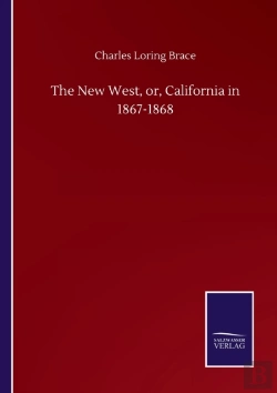 Bertrand.pt - The New West, Or, California In 1867-1868