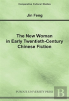 The New Woman In Early Twentieth-Century Chinese Fiction