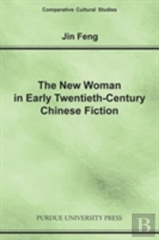 The New Woman In Early Twentieth-Century Chinese Fiction