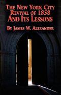 The New York City Revival Of 1858 And Its Lessons