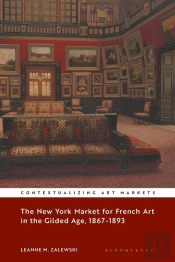 The New York Market For French Art In The Gilded Age, 1867â€“1893