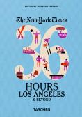 The New York Times 36 Hours - Los Angeles & Beyond