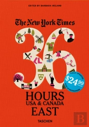 The New York Times - 36 Hours - Usa & Canada - East
