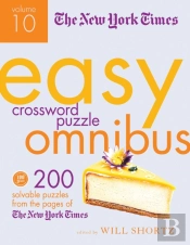 The New York Times Easy Crossword Puzzle Omnibus Volume 10