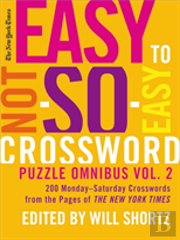 The New York Times Easy To Not-So-Easy Crossword Puzzle Omnibus, Volume 2