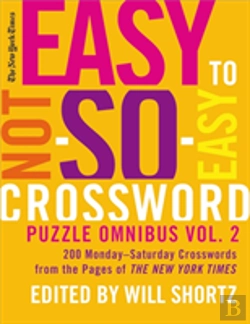 Bertrand.pt - The New York Times Easy To Not-So-Easy Crossword Puzzle Omnibus, Volume 2