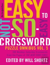 The New York Times Easy To Not-So-Easy Crossword Puzzle Omnibus Volume 5