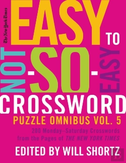 Bertrand.pt - The New York Times Easy To Not-So-Easy Crossword Puzzle Omnibus Volume 5