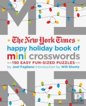 The New York Times Happy Holiday Book Of Mini Crosswords