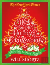 The New York Times Home For The Holidays Crosswords: 200 Easy To Hard Puzzles