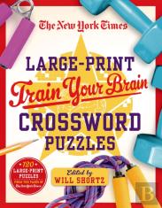 The New York Times Large-Print Train Your Brain Crossword Puzzles