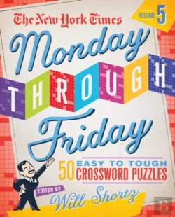 Bertrand.pt - The New York Times Monday Through Friday Easy To Tough Crossword Puzzles Volume 5